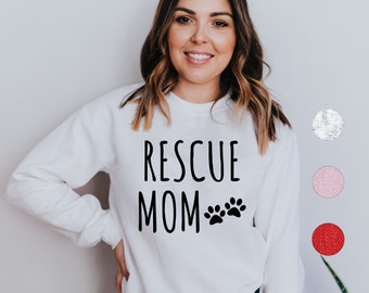 Rescue Mom Sweatshirt | Rescue Dog Sweatshirt | Rescue Dog Mom Sweater | Rescue Mom Sweater | Rescue Dog Gifts | Rescue Dog Mom Sweatshirt