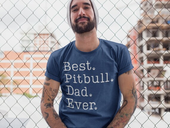 Pitbull Dad Shirt Pitbull Gift Best Pitbull Dad Ever Pitbull Father American Bully Pit Bull Terrier Staffordshire Terrier Staffy Etsy UK