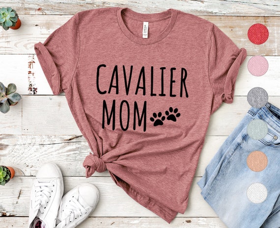 Cavalier King Charles Spaniel Mom T-Shirt Gift For Women Cavalier King Charles Spaniel Mom T-Shirt Gift For Women