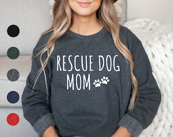 Rescue Dog Mom Sweatshirt | Rescue Mom Sweatshirt | Rescue Dog Sweatshirt | Rescue Mom Sweater | Rescue Dog Gifts | Rescue Dog Mom Sweater