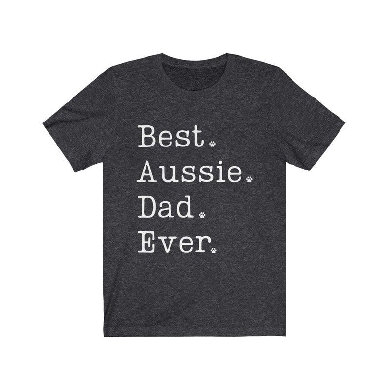 Aussie Dad | Aussie Dad Shirt | Australian Shepherd Dad Shirt | Aussie Gifts | Aussie Dad Gift | Aussie Shepherd Dad | Aussie Shirt | Aussie image 5