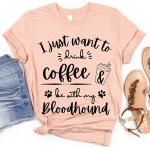 Bloodhound Coffee Lover | Bloodhound Gift | Bloodhound Mom Shirt | Coffee Bloodhound TShirt | Bloodhound Shirt for Her | Bloodhound Mama