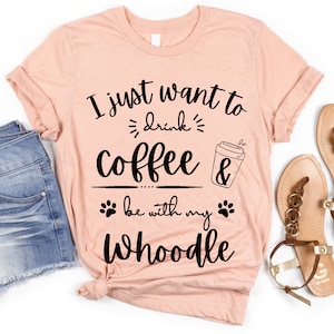 Whoodle Coffee Lover | Whoodle Gift | Whoodle Mom Shirt | Coffee Whoodle TShirt | Whoodle Shirt for Her | Whoodle Mama | Wheaten Doodle Dog