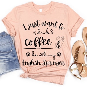 English Springer Coffee Lover | English Springer Spaniel Gift | English Springer Mom Shirt | Coffee English Springer TShirt | Springer Mama