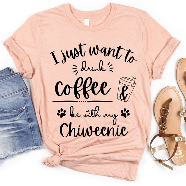 Chiweenie Coffee Lover | Chiweenie Gift | Chiweenie Mom Shirt | Coffee Chiweenie Shirt for Her | Chiweener Mama | Chihuahua Dachshund Cross