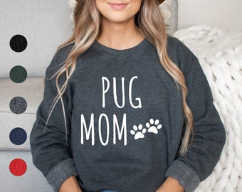 Pug Mom Sweatshirt | Pug Sweatshirt for Her | Pug Sweater for Women | Pug Gifts | Pug Mother | Pug Mama | Pug Dog Mom | Pug Mom Gift