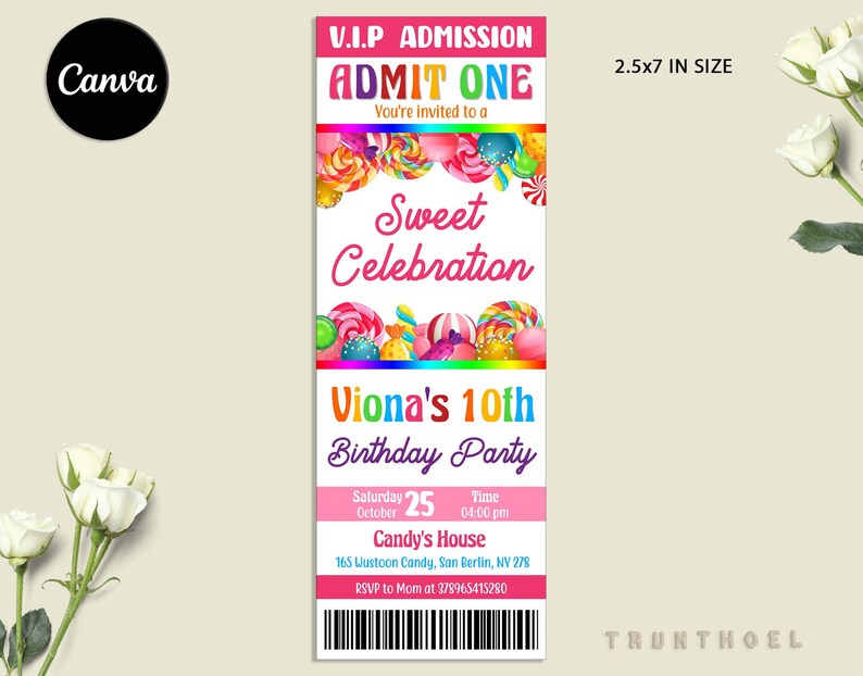 May include: A pink and white ticket with a candy theme for a 10th birthday party. The ticket says "V.I.P Admission Admit One You're invited to a Sweet Celebration Viona's 10th Birthday Party Saturday 25 October Time 04:00 pm Candy's House 165 Wustoon Candy, San Berlin, NV 278 RSVP to Mom at 278965415280 2.5x7 IN SIZE TRUNTHOEL".
