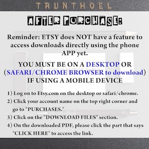 Peut inclure: Une bo&icirc;te de texte blanche avec du texte noir expliquant comment t&eacute;l&eacute;charger des fichiers num&eacute;riques depuis Etsy. Le texte indique : "Rappel : ETSY ne dispose PAS d'une fonctionnalit&eacute; permettant d'acc&eacute;der aux t&eacute;l&eacute;chargements directement &agrave; l'aide de l'application t&eacute;l&eacute;phonique. VOUS DEVEZ &Ecirc;TRE SUR UN ORDINATEUR DE BUREAU OU (NAVIGATEUR SAFARI/CHROME pour t&eacute;l&eacute;charger) SI VOUS UTILISEZ UN APPAREIL MOBILE 1) Connectez-vous &agrave; Etsy.com sur le bureau ou safari/chrome. 2) Cliquez sur le nom de votre compte dans le coin sup&eacute;rieur droit et allez &agrave; "ACHATS". 3) Cliquez sur la section "T&Eacute;L&Eacute;CHARGER LES FICHIERS". 4) Sur le PDF t&eacute;l&eacute;charg&eacute;, veuillez cliquer sur la partie qui dit "CLIQUEZ ICI" pour acc&eacute;der au lien."