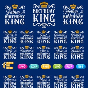 Birthday King Family Bundle, SVG, PNG Sublimation King Family 28 Designs, Boy, Dad, Grandpa, Man Birthday Svg, Family Matching Shirts Svg