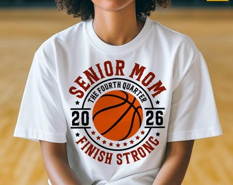 Basketball Senior 2026 Mom Svg, Png, Basketball Mom Svg, Senior Mom Shirt Svg, Class of 2026 Senior Night Svg, Cricut, Sublimation