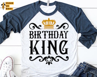 Birthday King Svg, Birthday Boy, Male, Man, Dad, Father, Grandfather Svg, Birthday King Shirt Svg, Cricut, Silhouette, Dxf, Png Jpg, Iron on