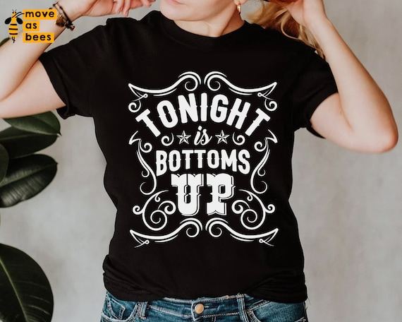 Tonight Is Bottoms Up Svg, Country Girl Svg, Cowgirl Shirt Svg, Drinking Shirt Svg Cricut Design, Silhouette Dxf Image, White Printable File