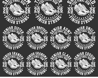 May include: A collection of white and black running shoe designs with text. Each design features the words "Senior" followed by a family member or group, the text "The Final Run", the year "2026", and "Finish Strong".