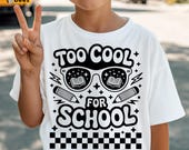 Too Cool For School Svg, Png, Kids Back To School Shirt Svg, Checker, First 1st Day Of School, Pre-k, Kindergarten Svg, Cricut, Sublimation