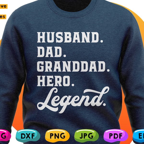 Husband Dad Granddad Hero Legend Svg, Grandfather Shirt Svg, Father's Day Svg, Grandpa Shirt Svg Cricut, Silhouette, Black, White File Png