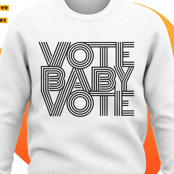 Vote Baby Vote Svg, Voting Shirt Svg, Presidential Elections Svg, for Cricut, Silhouette, Sublimation, Voter, Family, Male, Female, Mom, Dad