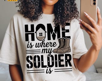 Home Is Where My Soldier Is Svg, Png, Proud Army Mom Svg, Army Wife Shirt Svg, Digital Download for Cricut, Silhouette, Sublimation
