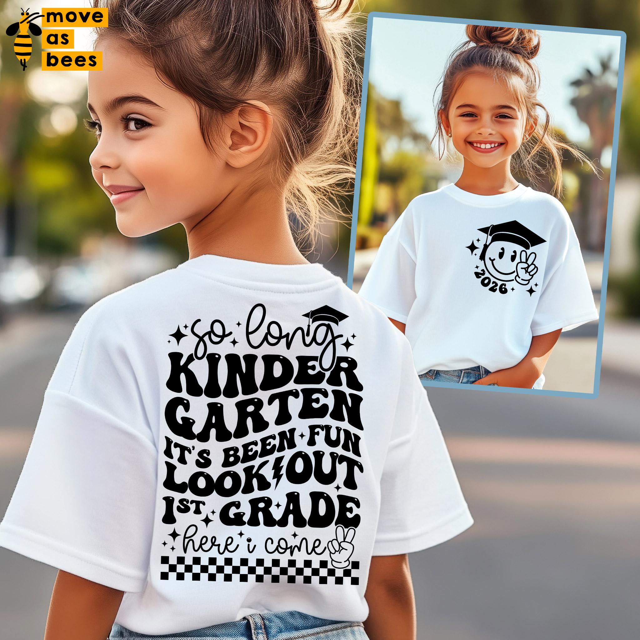 Kindergarten Graduate 2026 Svg, Png, So Long Kindergarten Svg, 1st Grade Here I Come Svg, Last Day Of Kindergarten, Back To School Shirt Svg