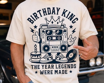 Birthday King PNG, SVG, The Year Legend Were Made, Man Shirt (Digital Download)