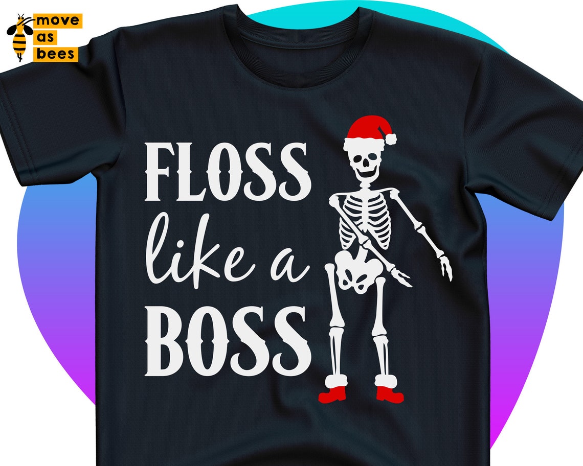 Floss Like A Boss Svg Flossing Skeleton Svg Christmas Shirt | Etsy