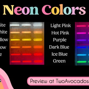 Peut inclure: Un tableau montrant diff&eacute;rentes couleurs n&eacute;on, notamment le blanc froid, le blanc chaud, le jaune citron, le jaune or, l'orange, le rouge, le rose clair, le rose fonc&eacute;, le violet, le bleu fonc&eacute;, le bleu glacier et le vert. Le texte "Neon Colors" est en haut du tableau. Le texte "Preview at TwoAvocadosSigns.com" est en bas du tableau.