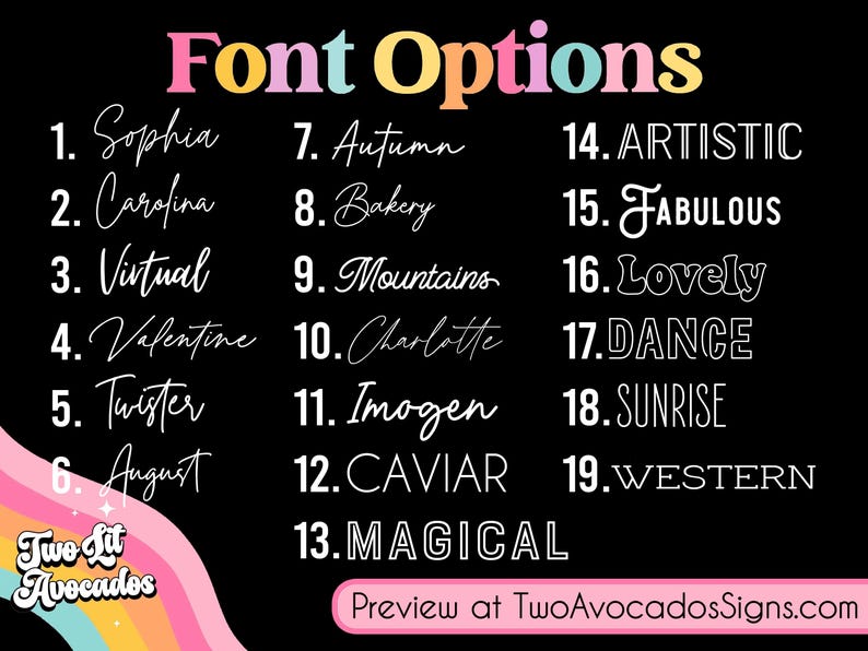 Peut inclure: Une image en noir et blanc avec une liste de 19 options de polices pour une enseigne. Le texte "Font Options" est en rose, jaune et bleu. Les noms des polices sont list&eacute;s avec les num&eacute;ros 1 &agrave; 19. Le texte "Preview at TwoAvocadosSigns.com" est en bas de l'image.