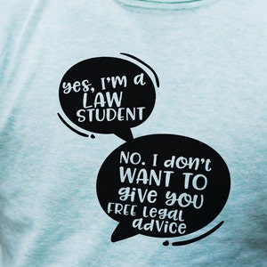 yes im a law student no i dont want to give you free legal advice, Gift For Lawyer, Law, Law School, Lawyer Graduation, Law Student Gift,svg
