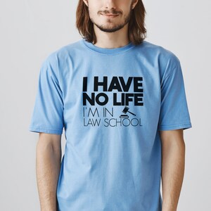 No have no life im in law school svg, Law School, Lawyer Gift, Lawyer Shirt, Future Lawyer,Law T-Shirt, Law Student Gift,print file,cut file