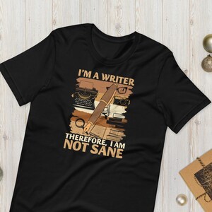 I am a writer, not a sane, funny writers shirt, author gift, writer gifts, copywriter, copywriter gift, funny writer gift, Editor