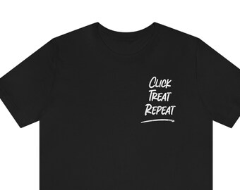 Click, Treat, Repeat Shirt, dog training shirt, dog handler tee, dog walk shirt, Dog trainer shirt, service dog shirt, Force free