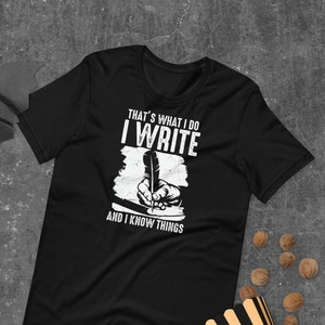 That is what I do, I write, funny writers shirt, author shirt, writer gifts, copywriter, copywriter gift, funny writer gift, Editor Shirt