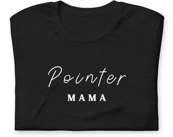 May include: Black t-shirt with white text that reads "Pointer Mama".