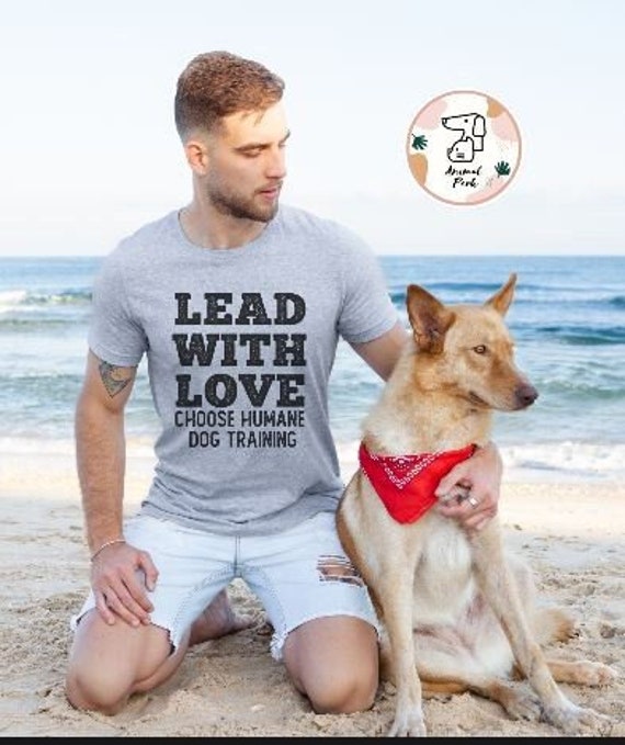 Lead with love mens shirt, Force Free training shirt, Social-activism shirt, R+, Positive reinforcement dog training tee, ESA, Bella Canva