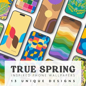 May include: A collection of 13 unique phone wallpapers inspired by the spring season. The designs feature abstract shapes, geometric patterns, and floral motifs in a variety of bright colours, including yellow, green, blue, and pink. The text "True Spring Inspired Phone Wallpapers 13 Unique Designs" is displayed at the bottom of the image.