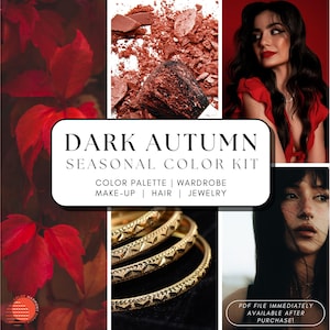 Peut inclure: Une illustration numérique d'une palette de couleurs pour l'analyse des couleurs saisonnières Automne Foncé. L'image comprend un collage de feuilles rouges, de maquillage, de bijoux et d'une femme aux cheveux foncés et aux yeux bruns. Le texte "DARK AUTUMN SEASONAL COLOR KIT" est affiché en lettres blanches sur fond noir. Le texte "COLOR PALETTE | WARDROBE MAKE-UP | HAIR | JEWELRY" est affiché en lettres blanches sur fond noir. Le texte "PDF FILE IMMEDIATELY AVAILABLE AFTER PURCHASE!" est affiché en lettres blanches sur fond noir.
