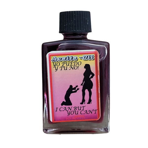 Aceite de Yo Puedo y Tu No - I Can But You Cant Oil - 1 fl oz.