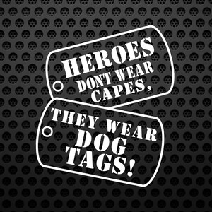 Heroes Dont Wear Capes Vinyl Decal Car Truck window, Mirror, trailer, Bumper, cornhole, laptop, yeti/cooler sticker
