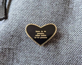 Love is to People Heart Enamel Pin | Black & Gold | Inspirational Pin | Motivational Pin