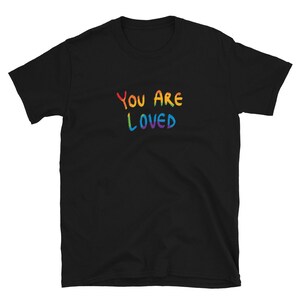 You Are Loved - Pride Edition