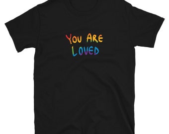 You Are Loved - Pride Edition