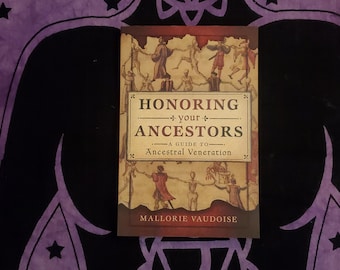Honorer vos ancêtres - Un guide sur la vénération des ancêtres, le travail des esprits et l'établissement d'une connexion sacrée