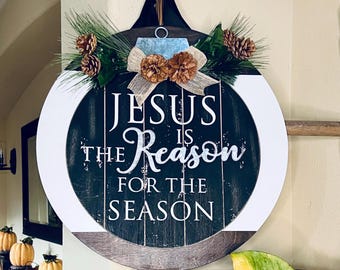 Christmas Front Door Sign, Religious Holiday Door Sign, Christmas Door Wreath, Christmas Door Hanger, Jesus Is The Reason For The Season,