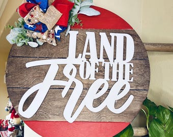 Patriotic Front Door Decor, Fourth Of July Door Sign, July 4th Door Hanger, Land Of The Free, 4th of July Wreath, Patriotic Door Hanger