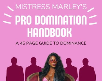 Mistress Marley's Pro Domination Handbook