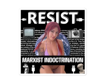 May include: Square sticker with the word "RESIST" in white block letters. The sticker features a woman with red hair and a bikini, a vintage TV, a camera, and the text "MARXIST INDOCTRINATION".