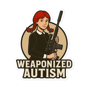 Op de afbeelding: Een sticker met een cartoonillustratie van een meisje met rode vlechten die een geweer vasthoudt. De tekst "Weaponized Autism" staat onder de afbeelding.