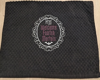 Halloween Foolish Mortals Embroidered towel, Haunted Mortals Embroidery, Foolish Mansion