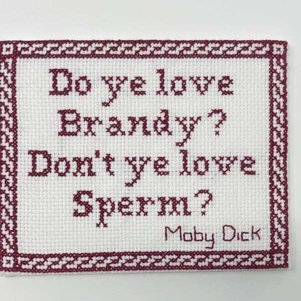 Do ye love Brandy? Herman Melville Moby Dick Valentine Cross Stitch