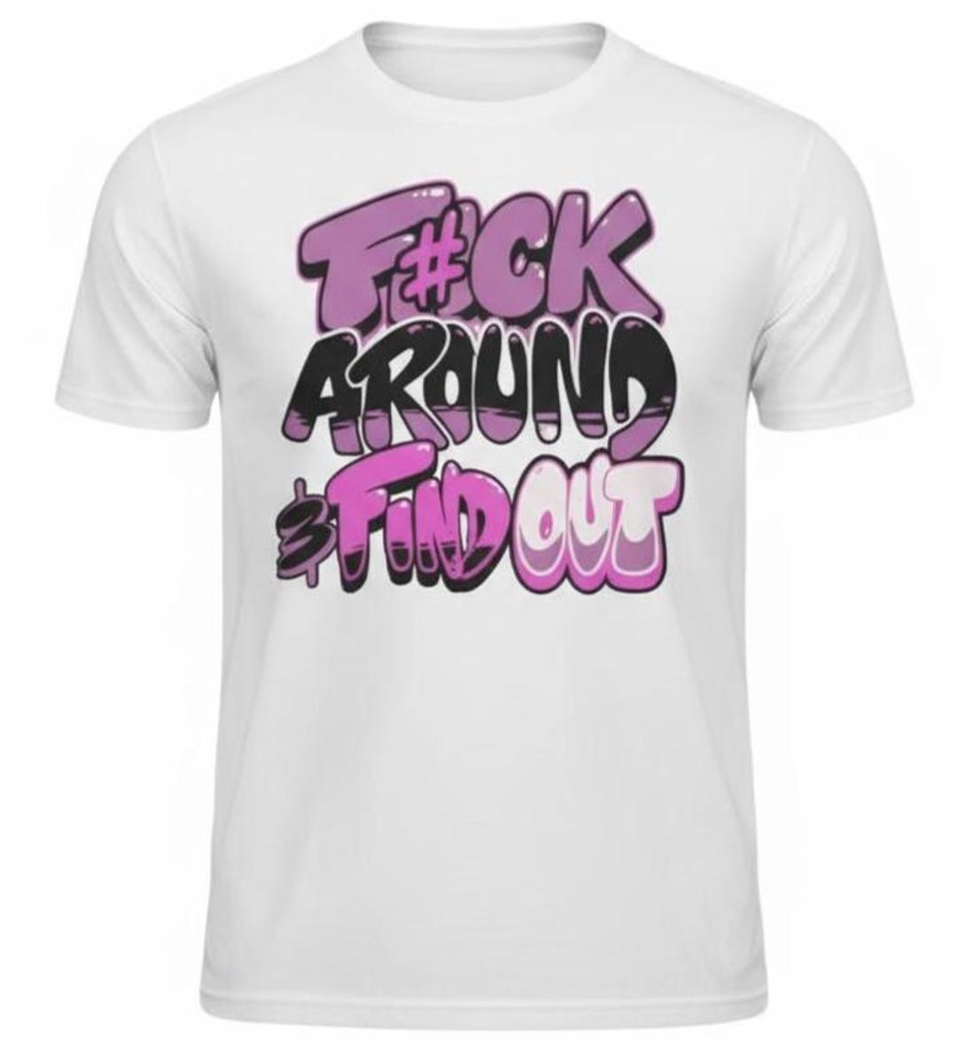 Custom Printed Fuk Around and Find Out T-shirt - Etsy