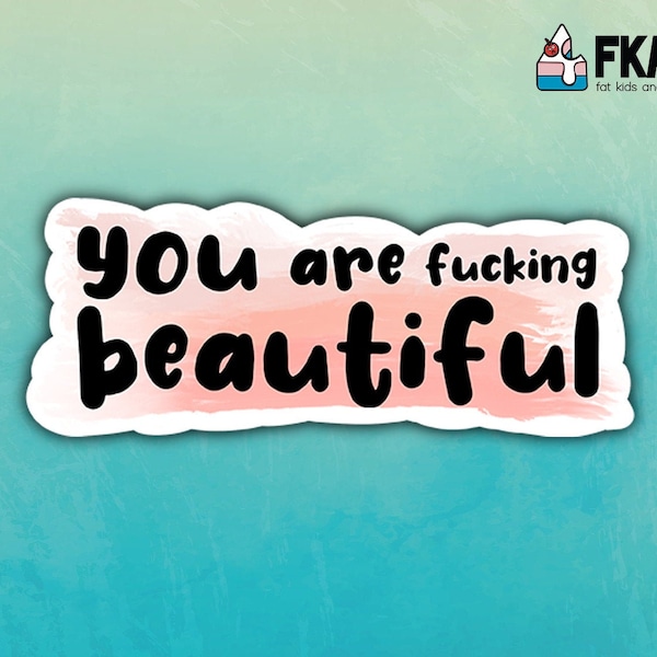 You are fucking beautiful sticker - motivational sticker - you are beautiful - laptop sticker - water bottle sticker